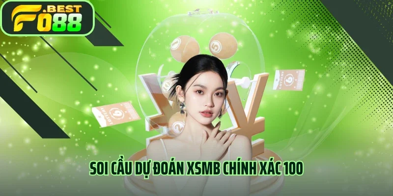 Soi Cầu Dự Đoán XSMB Chính Xác 100 Từ Nền Tảng FO88